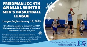 Friedman JCC - 4th Annual Winter Adult Men's Basketball League @ The Sidney and Pauline Friedman Jewish Community Center