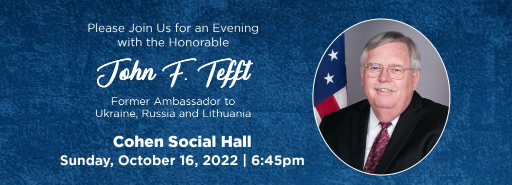 Please Join Us for an Evening with the Honorable John F. Tefft