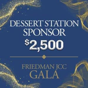 John Thalenfeld Memorial Gala | $2,500 Dessert Station Sponsorship | Friedman JCC
