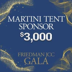 John Thalenfeld Memorial Gala | $2,500 Martini Tent Sponsorship | Friedman JCC