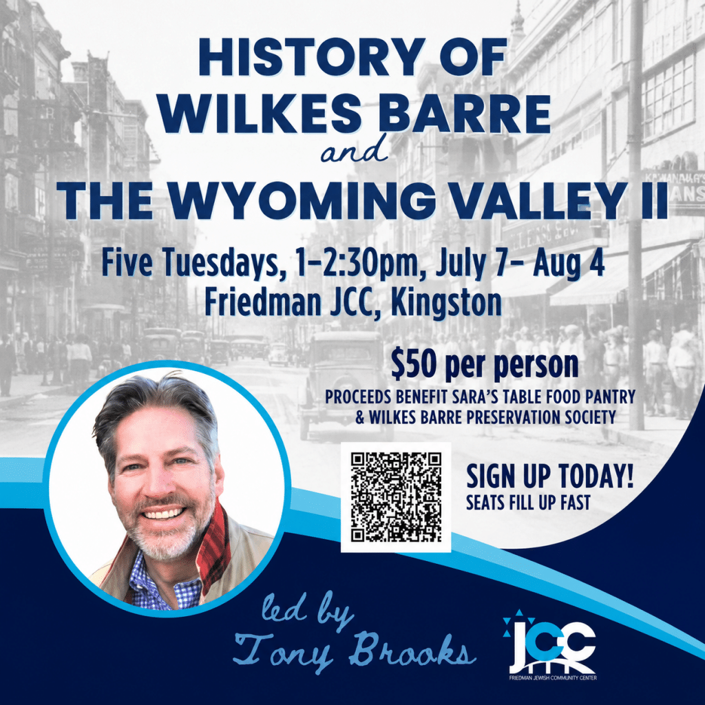 Join us for a five-part lecture series with historian Tony Brooks exploring the history, architecture, notable figures, and defining events of the Wyoming Valley.